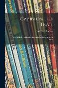 Cabin on the Trail, a Story of the Revolution for Boys and Girls Based on Actual Events