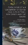 Catalogue of an Exhibition of Silver Used in New York, New Jersey and the South: With a Note on Early New York Silversmiths