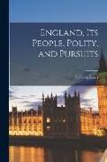 England, Its People, Polity, and Pursuits, 1