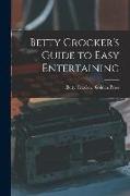 Betty Crocker's Guide to Easy Entertaining
