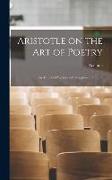 Aristotle on the Art of Poetry, an Amplified Version With Supplementaty Illus