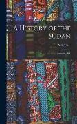 A History of the Sudan: From the Earliest Times to 1821