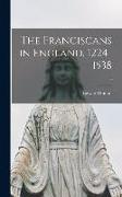 The Franciscans in England, 1224-1538, 0