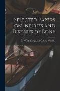 Selected Papers on Injuries and Diseases of Bone