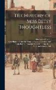 The History of Miss Betsy Thoughtless, 1