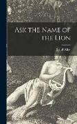 Ask the Name of the Lion