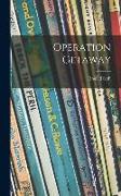 Operation Getaway