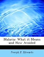 Malaria: What it Means and How Avoided