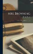 Mrs. Browning: a Poet's Work and Its Setting. --