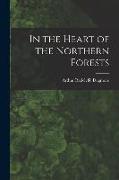 In the Heart of the Northern Forests