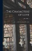 The Characters of Love: a Study in the Literature of Personality