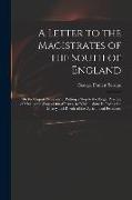 A Letter to the Magistrates of the South of England: on the Urgent Necessity of Putting a Stop to the Illegal Practice of Making up Wages out of Rates