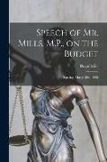 Speech of Mr. Mills, M.P., on the Budget [microform]: Tuesday, March 29th, 1892