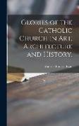 Glories of the Catholic Church in Art, Architecture and History
