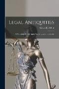 Legal Antiquities: a Collection of Essays Upon Ancient Laws and Customs