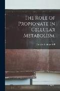 The Role of Propionate in Cellular Metabolism