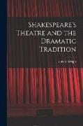 Shakespeare's Theatre and the Dramatic Tradition