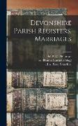Devonshire Parish Registers. Marriages, 2