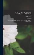 Sea Mosses: a Collector's Guide and an Introduction to the Study of Marine Algae