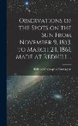 Observations of the Spots on the Sun From November 9, 1853, to March 24, 1861, Made at Redhill