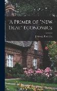 A Primer of "New Deal" Economics