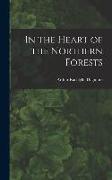 In the Heart of the Northern Forests