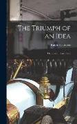 The Triumph of an Idea: the Story of Henry Ford