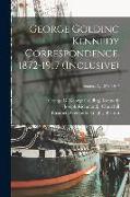 George Golding Kennedy Correspondence. 1872-1917 (inclusive), Senders A, 1872-1917