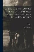A Youth's History of the Great Civil War in the United States, From 1861 to 1865, copy 1