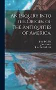 An Inquiry Into the Origin of the Antiquities of America