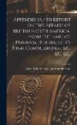 Appendix (A.) to Report on the Affairs of British North America, From the Earl of Durham, Her Majesty's High Commissioner, &c. &c. &c. [microform]