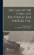 The Case of the Christian Pacifists at Los Angeles, Cal