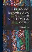 The Ibo and Ibibio-speaking Peoples of South-eastern Nigeria