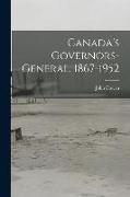 Canada's Governors-General, 1867-1952