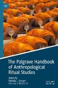 The Palgrave Handbook of Anthropological Ritual Studies