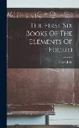 The First Six Books Of The Elements Of Fuclid