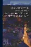 The Last of the Valois and Accession of Henry of Navarre, 1559-1589, 2