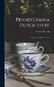 Pennsylvania Dutch Stuff: a Guide to Country Antiques