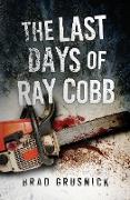 The Last Days of Ray Cobb