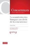 La soumission des banques au droit de la concurrence