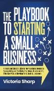 The Playbook to Starting A Small Business