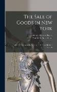 The Sale of Goods in New York: a Commentary Upon the Sales Act of 1911 and Related Statutes