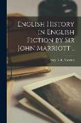 English History in English Fiction by Sir John Marriott