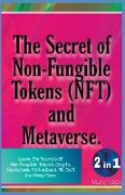 The Secret of Non-Fungible Tokens (NFT) and Metaverse