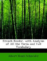 French Reader, with Analysis of All the Verbs and Full Vocabulary