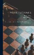 Hoyle's Games: Containing All the Modern Methods of Playing the Latest and Most Fashionable Games