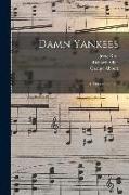 Damn Yankees: a Musical Comedy