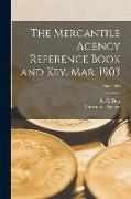 The Mercantile Agency Reference Book and Key. Mar. 1903, Mar. 1903