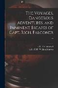 The Voyages, Dangerous Adventures, and Imminent Escapes of Capt. Rich. Falconer