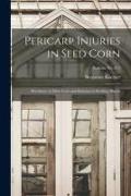 Pericarp Injuries in Seed Corn: Prevalence in Dent Corn and Relation to Seedling Blights, bulletin No. 617